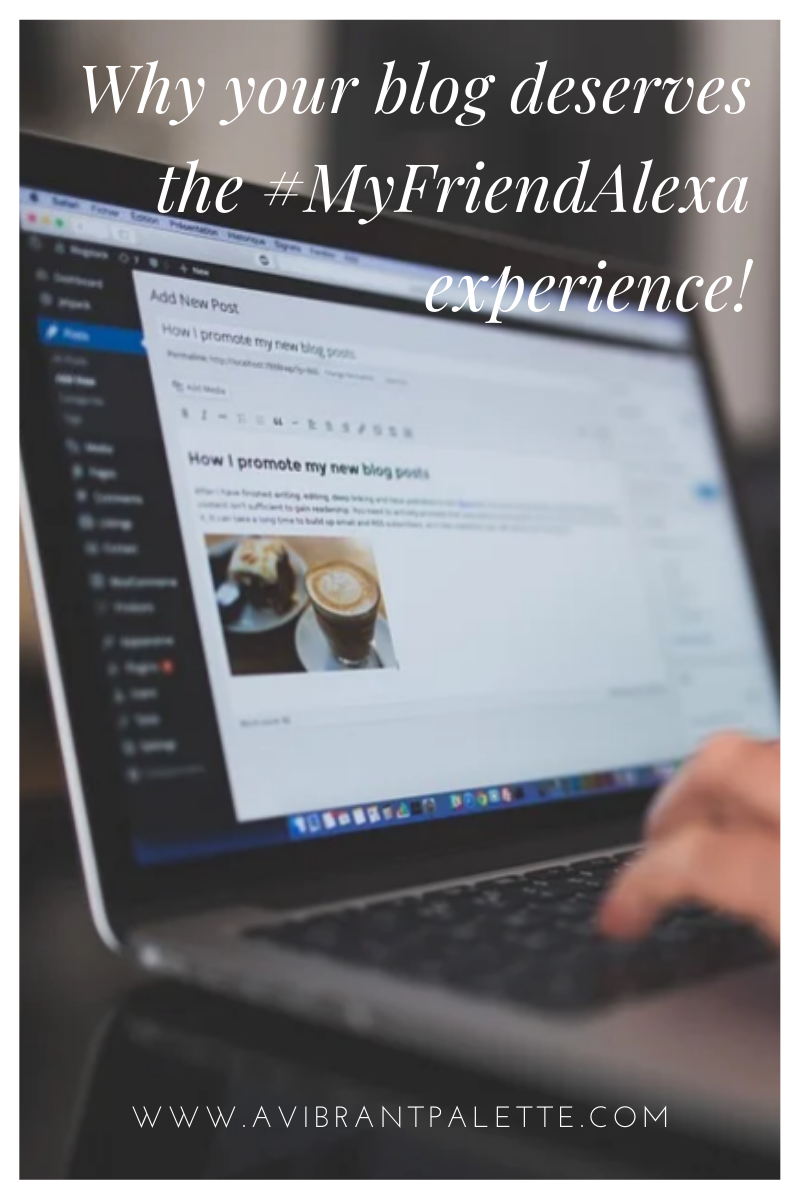 Why your blog deserves the #MyFriendAlexa experience_avibrantpalette