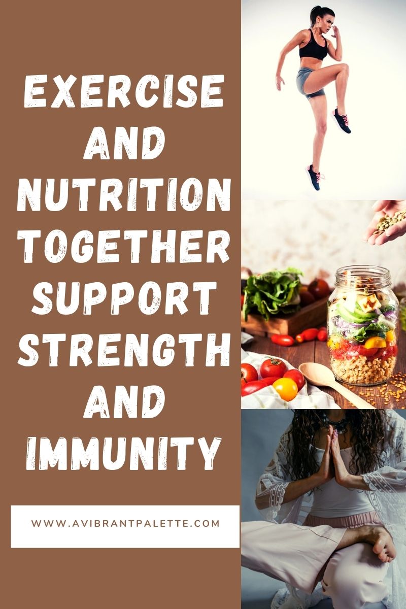 Exercise and Nutrition together support Strength and Immunity_avibrantpalette