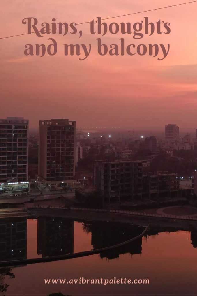 rains,thoughts and my balcony_avibrantpalette